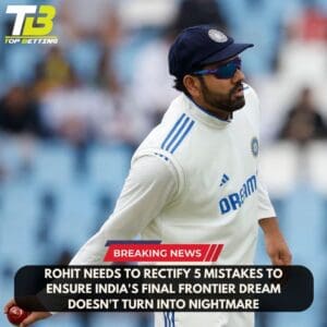 Rohit Five Fixes for India's Test Dream