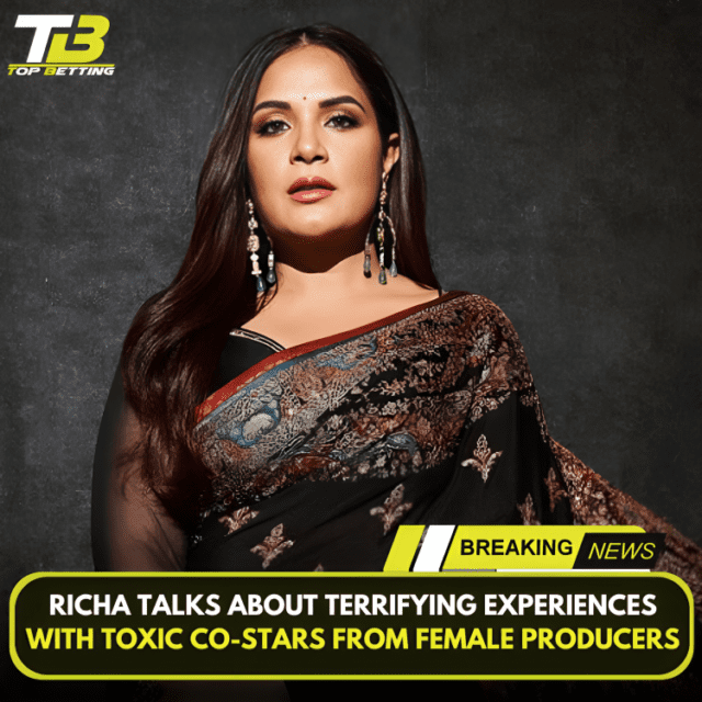 Richa talks about terrifying experiences with toxic co-stars from female producers