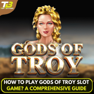 How to Play Gods of Troy Slot Game? A comprehensive guide