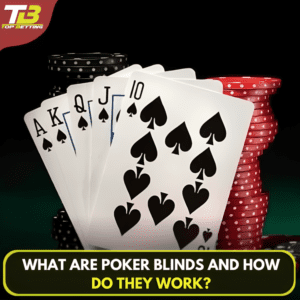 What Are Poker Blinds and How Do They Work?