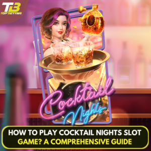 How to Play Cocktail Nights Slot Game? A comprehensive guide