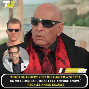 Feroz Khan Hide His Cancer on Welcome set
