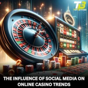The Influence of Social Media on Online Casino
