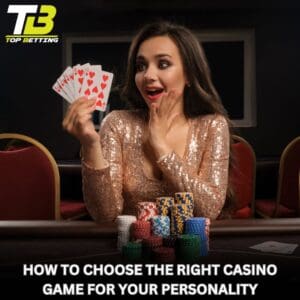 How to Choose the Right Casino Game