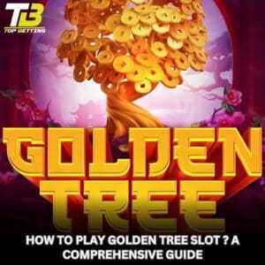 How to Play Golden Tree Slot