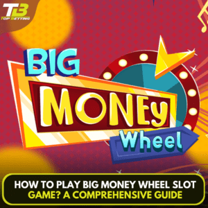 How to Play Big Money Wheel Slot Game? A comprehensive guide