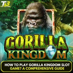 How to Play Gorilla Kingdom Slot Game? A comprehensive guide