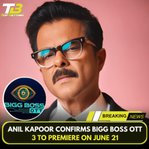 Anil Kapoor confirms Bigg Boss OTT 3 to premiere on June 21