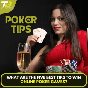 What are the five best tips to win online poker games?
