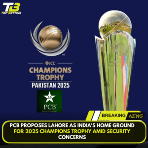 PCB Proposes Lahore as India's Home Ground for 2025 Champions Trophy Amid Security Concerns