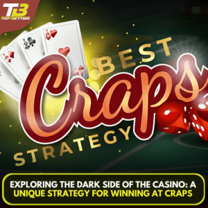 Exploring the Dark Side of the Casino: A Unique Strategy for Winning at Craps