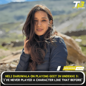 Heli Daruwala on playing Geet in Undekhi 3