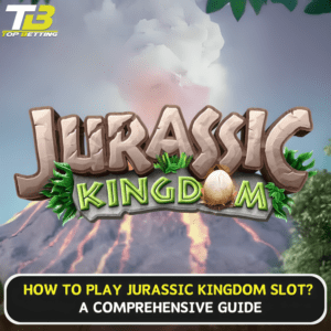 How to Play Jurassic Kingdom Slot