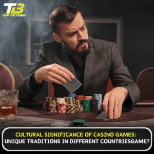 Cultural Significance of Casino Games