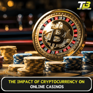 The Impact of Cryptocurrency on Online Casinos