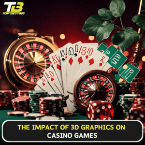 The Impact of 3D Graphics on Casino Games