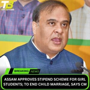 Assam Launches Stipend for Girls