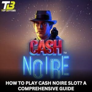 How to Play Cash Noire Slot