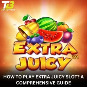 How to Play Extra Juicy Slot