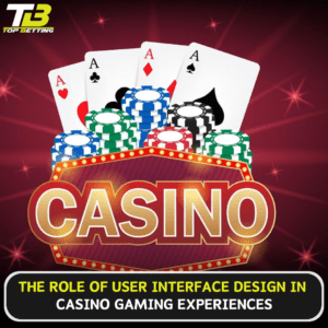 The Role of User Interface Design in Casino