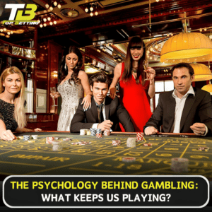 The Psychology Behind Gambling