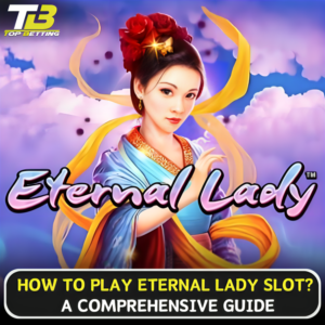 How to play Eternal Lady Slot
