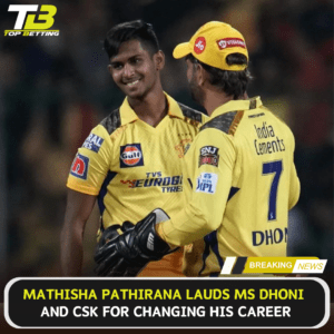 Pathirana praises MS Dhoni and CSK for changing