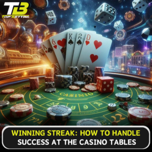 How to Handle Success at the Casino Tables