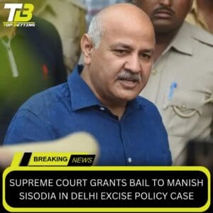 Sisodia gets bail from Supreme Court